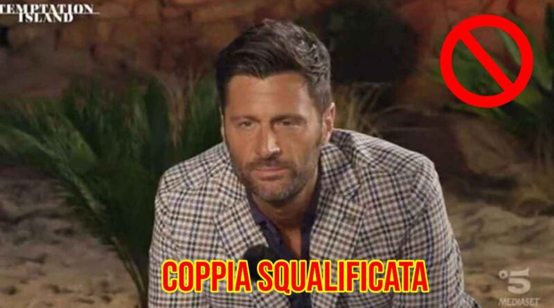 Prima COppia Squalificata a Temptation Island: i dettagli